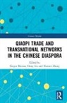 Gregor (University of Cardiff Benton, Gregor Liu Benton, Gregor Benton, Benton Gregor, Hong Liu, Huimei Zhang - Qiaopi Trade and Transnational Networks in the Chinese Diaspora