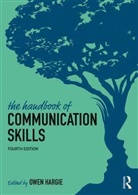 Owen Hargie, Owen (University of Ulster) Hargie, Owen Hargie - Handbook of Communication Skills