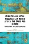 Aurelie Jourde Campana, Aurelie Campana, Cédric Jourde - Islamism and Social Movements in North Africa, the Sahel and Beyond