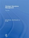 John Bessant, Steve Brown, Steve (University of Southampton Brown, Fu Jia - Strategic Operations Management