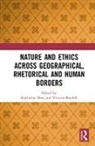 Katharine (University of Cambridge Dow, Katharine Boydell Dow, Victoria Boydell, Katharine Dow, Dow Katharine - Nature and Ethics Across Geographical, Rhetorical and Human Borders