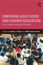 Joseph L. (Bucknell University Murray, Jeffrey Jensen Arnett, Joseph L Murray, Joseph L. Murray - Emerging Adulthood and Higher Education