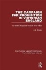 A E Dingle, A. E. Dingle, Anthony Dingle - Campaign for Prohibition in Victorian England