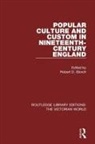 Robert Storch, Robert Storch, Robert D Storch, Robert D. Storch - Popular Culture and Custom in Nineteenth-Century England