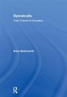 Brian Butterworth, Brian (University College London Butterworth, Butterworth Brian - Dyscalculia: From Science to Education