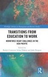 Roslyn Dhakal Cameron, John Burgess, Roslyn Cameron, Subas Dhakal - Transitions From Education to Work