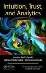 Jerzy Gołuchowski, Jay Liebowitz, Jay (Harrisburg University of Science a Liebowitz, Jay Paliszkiewicz Liebowitz, Joanna Paliszkiewicz - Intuition, Trust, and Analytics