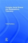 Trisha Dunleavy, Trisha (Victoria University of Wellingto Dunleavy, Dunleavy Trisha - Complex Serial Drama and Multiplatform Television