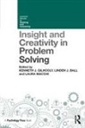 Kenneth J. (University of Hertfordshire Gilhooly, Kenneth J. Ball Gilhooly, Linden J Ball, Linden J. Ball, Ball Linden J., Kenneth J Gilhooly... - Insight and Creativity in Problem Solving
