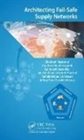 Janet K. Allen, Amirhossein Khosrojerdi, Farrokh Mistree, Mistree Farrokh, Jitesh H. Panchal, Golnoosh Rasoulifar... - Architecting Fail-Safe Supply Networks