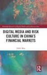Zhifei Mao, Zhifei (The Chinese University of Hong Kong) Mao - Digital Media and Risk Culture in Chinas Financial Markets
