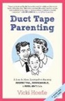 Vicki Hoefle - Duct Tape Parenting