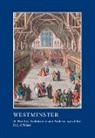 Warwick Tatton-Brown Rodwell, Warwick Rodwell, Rodwell Warwick, Tim Tatton-Brown - Westminster Part Ii: The Art, Architecture and Archaeology of the