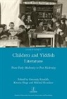 Gennady Estraikh, Gennady Hoge Estraikh, Estraikh Gennady, Kerstin Hoge, Hoge Kerstin, Krutikov Mikhail - Children and Yiddish Literature From Early Modernity to Post-Modernity