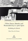 Marite Usoz De La Fuente, Mariteusozdela Fuente, Fuente Marite Usoz de la - Urban Space, Identity and Postmodernity in 1980s Spain