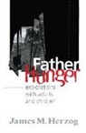 James Herzog, Herzog James - Father Hunger
