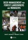 David S. (State University of New York Decalesta, David S. Eckley Decalesta, David S Decalesta, David S. DeCalesta, Michael C Eckley, Michael C. Eckley - Deer Management for Forest Landowners and Managers