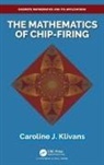 Caroline J. Klivans - Mathematics of Chip-Firing