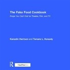 Karestin Harrison, Tamara Honesty, Tamara Harrison Honesty - Fake Food Cookbook