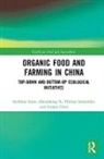 Aijuan Chen, Theresa Schumilas, Steffanie Scott, Steffanie (University of Waterloo Scott, Steffanie Si Scott, Scott Steffanie... - Organic Food and Farming in China