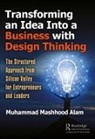Muhammad Mashhood Alam - Transforming an Idea Into a Business With Design Thinking