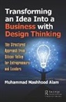 Muhammad Mashhood Alam - Transforming an Idea Into a Business With Design Thinking
