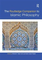 Luis Xavier Lopez-Farjeat, Richard C. Taylor, Richard C. Lopez-Farjeat Taylor, Luis Xavier López-Farjeat, Richard C Taylor, Richard C. Taylor... - Routledge Companion to Islamic Philosophy