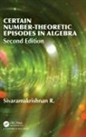 R Sivaramakrishnan - Certain Number-Theoretic Episodes in Algebra, Second Edition