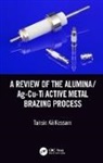 Tahsin Ali Kassam - Review of the Alumina/ag-Cu-Ti Active Metal Brazing Process