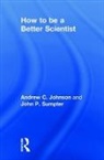 Andrew Johnson, Andrew (Brunel University London Johnson, Johnson Andrew, John Sumpter - How to Be a Better Scientist