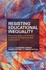 Susanne Hattam Gannon, Susanne Gannon, Robert Hattam, Wayne Sawyer - Resisting Educational Inequality
