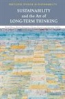 Bernd Klauer, Bernd Manstetten Klauer, Klauer Bernd, Reiner Manstetten, Manstetten Reiner, Thomas Petersen... - Sustainability and the Art of Long-Term Thinking