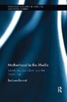 Barbara Barnett, Barbara (The University of Kansas Barnett, Barnett Barbara - Motherhood in the Media