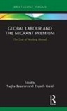 Tugba (University of Cambridge Basaran, Tugba Guild Basaran, Tugba Basaran, Basaran Tugba, Elspeth Guild - Global Labour and the Migrant Premium