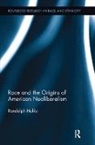 Randolph Hohle, Randolph (Suny Fredonia Hohle, Hohle Randolph - Race and the Origins of American Neoliberalism