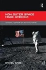 Daniel Sage - How Outer Space Made America