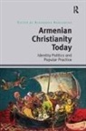 Alexander Agadjanian - Armenian Christianity Today