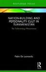 Fabio De Leonardis, Fabio (Academy Union Education De Leonardis - Nation-Building and Personality Cult in Turkmenistan