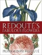 Pierre-Joseph Redoute - Redoute''s Fabulous Flowers