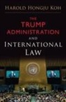 Harold Hongju Koh, Harold Hongju (Sterling Professor of Internat Koh - Trump Administration and International Law
