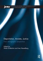 Heike (University of Mainz Drotbohm, Heike Drotbohm, Drotbohm Heike, Ines Hasselberg, Hasselberg Ines - Deportation, Anxiety, Justice