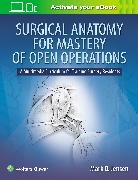 Mark O. Jensen - Surgical Anatomy for Mastery of Open Operations