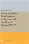 Raymond Grew, Raymond Grew, Grew Raymond - Crises of Political Development in Europe and the United States. Spd 9