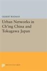 Gilbert Rozman, Rozman Gilbert - Urban Networks in Ch''ing China and Tokugawa Japan
