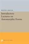Walter L. Baily, Baily Walter L. - Introductory Lectures on Automorphic Forms