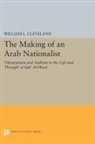 William L. Cleveland, Cleveland William L. - Making of an Arab Nationalist