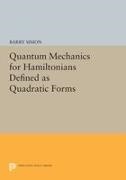 Barry Simon - Quantum Mechanics for Hamiltonians Defined As Quadratic Forms
