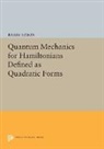 Barry Simon - Quantum Mechanics for Hamiltonians Defined As Quadratic Forms