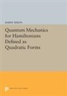 Barry Simon - Quantum Mechanics for Hamiltonians Defined As Quadratic Forms