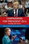 Dennis W. (George Washington Unviersity Johnson, Lara Brown, Lara M Brown, Lara M. Brown, Dennis W Johnson, Dennis W. Johnson... - Campaigning for President 2016